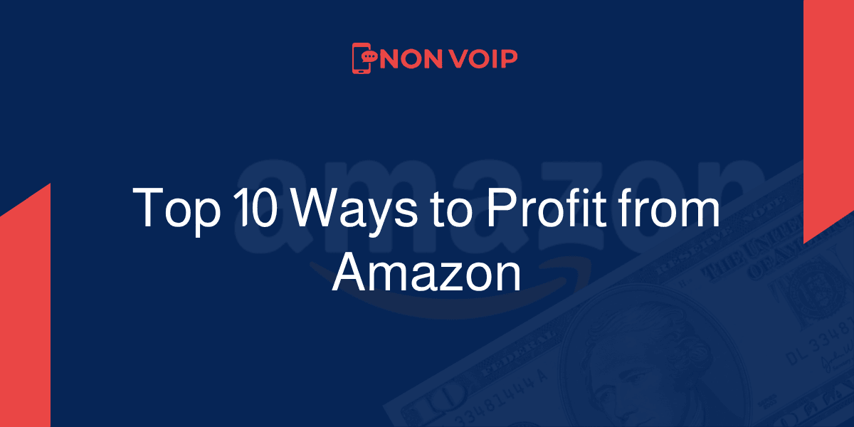 Top 10 Ways to Profit from Amazon: A Comprehensive Guide to Making Real Money Online