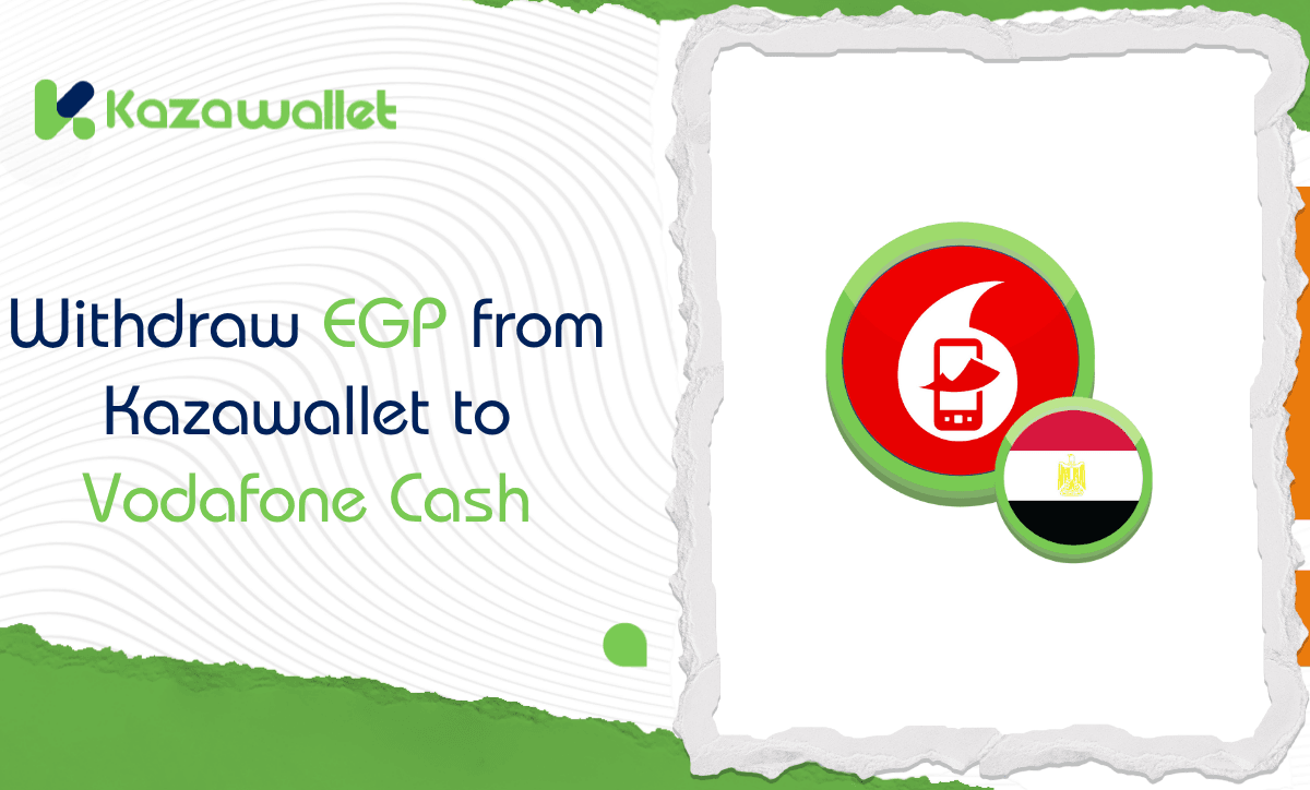 How to Withdraw EGP from Kazawallet to Vodafone Cash