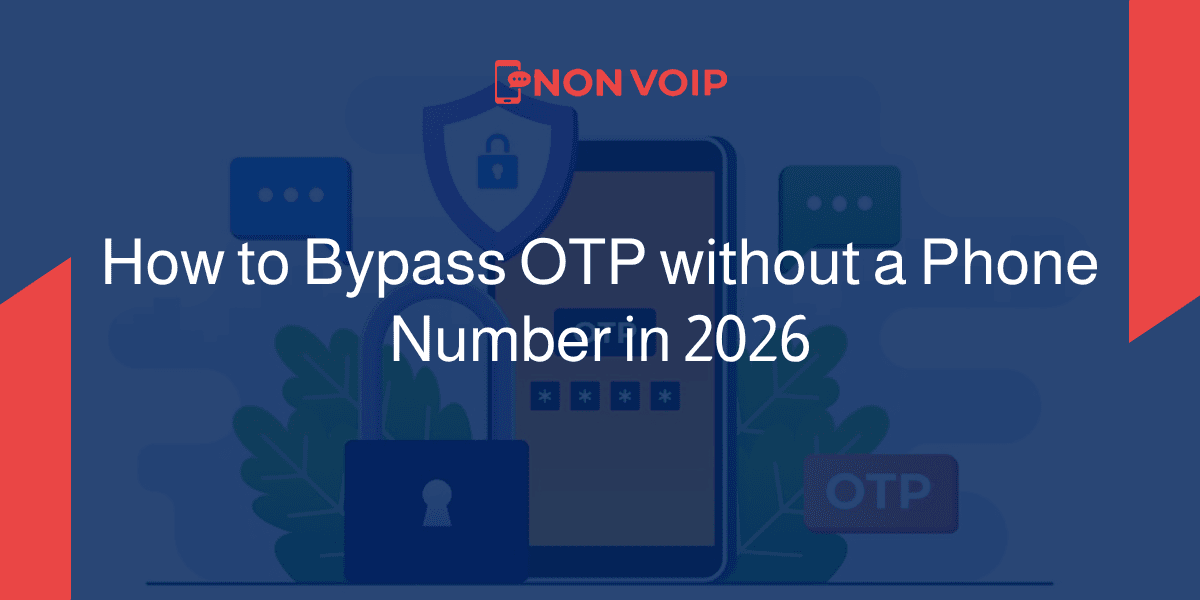 How to Bypass OTP without a Phone Number in 2026