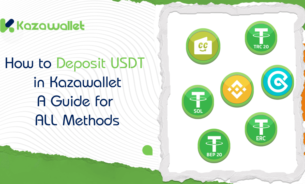 How to Deposit USDT in Kazawallet: A Guide for the 8 Methods