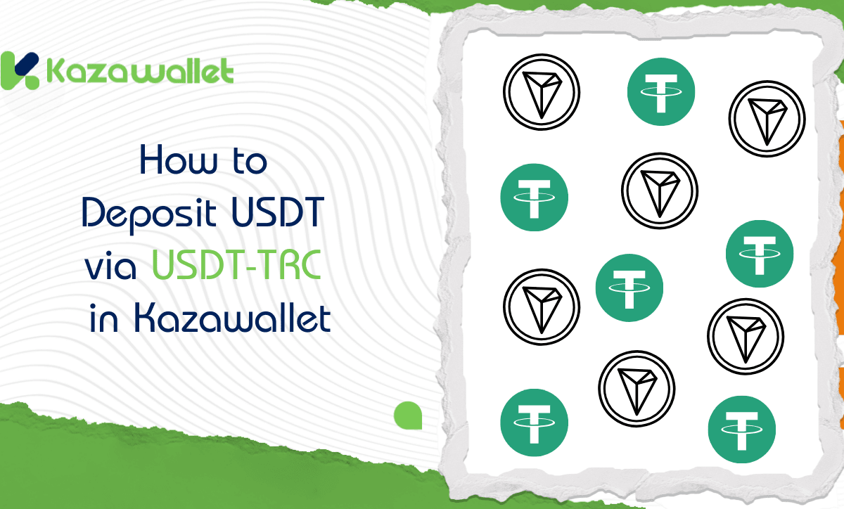 How to Deposit USDT via USDT-TRC in Kazawallet: Step by step