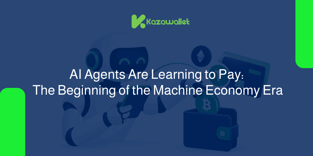 AI Agents Are Learning to Pay: The Beginning of the Machine Economy Era