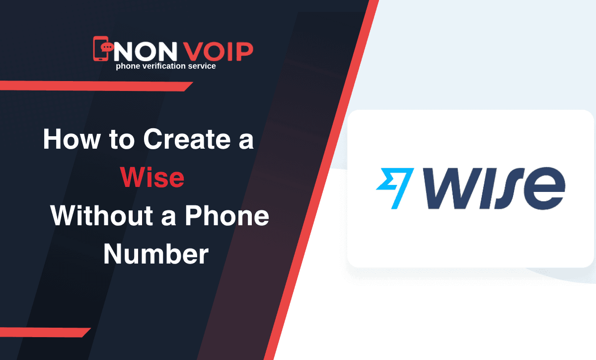 How to Create Wise Account Without Phone Number