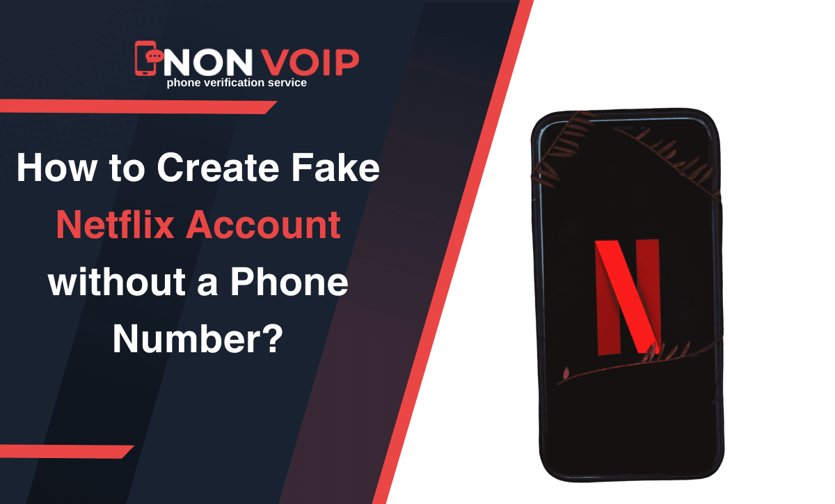 How to Create Fake Netflix Account without a Phone Number?