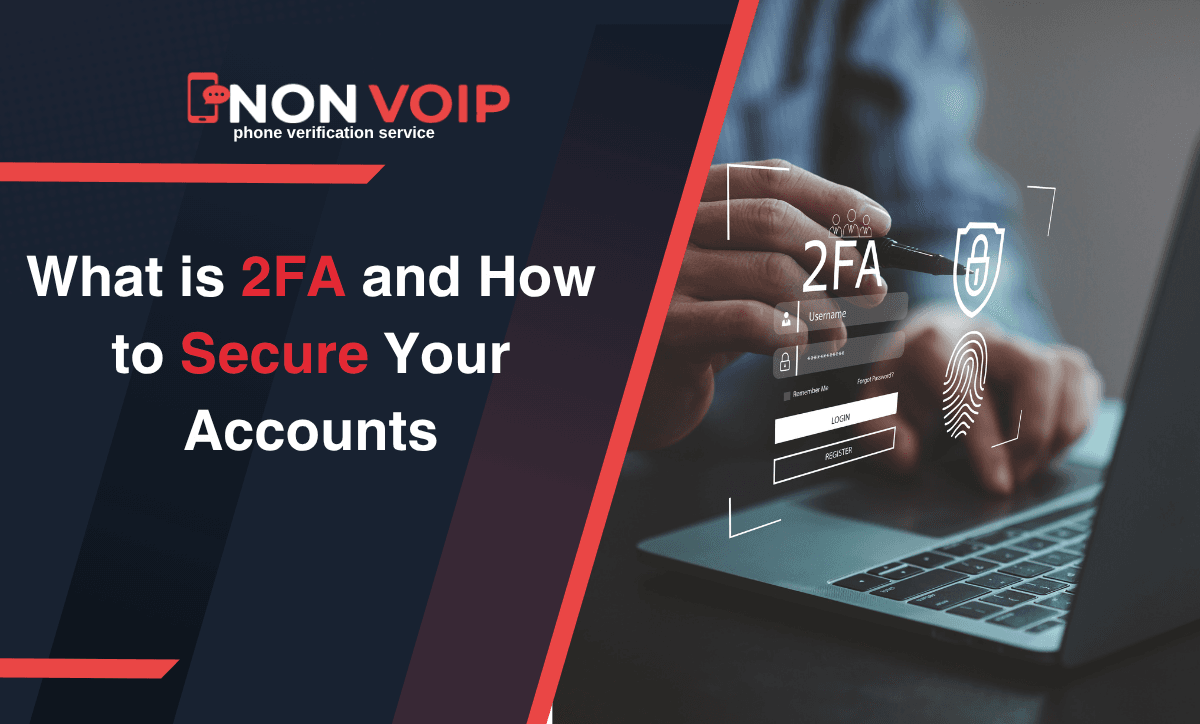 What is Two-Factor Authentication (2FA) and How to Secure Your Accounts