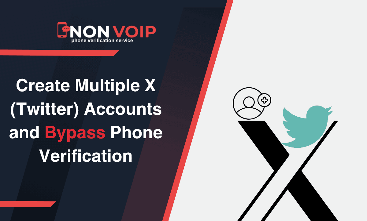 How to Safely Create Multiple X (Twitter) Accounts and Bypass Phone Verification