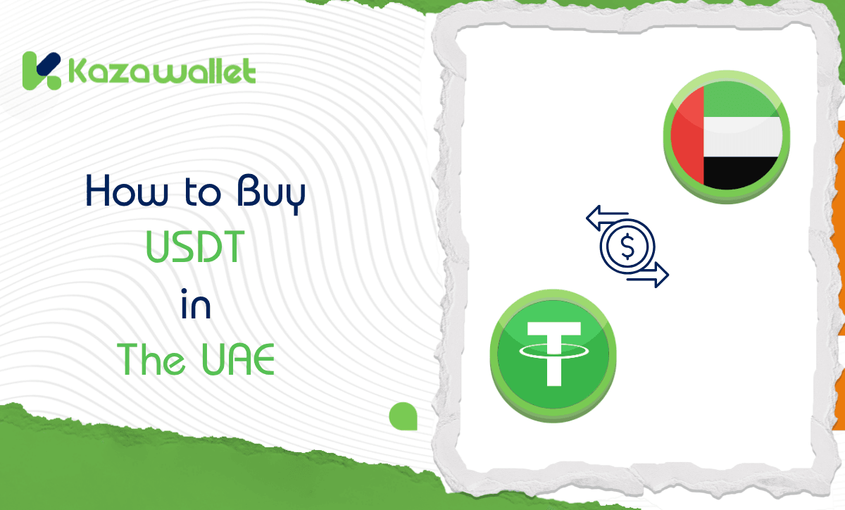 How to Buy USDT in UAE via Kazawallet