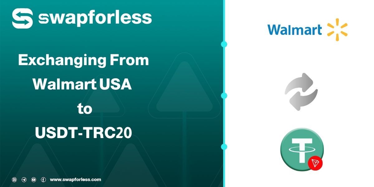 How to Exchange Your Walmart USA Balance to USDT-TRC20