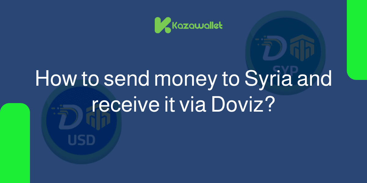 How to send money to Syria and receive it via Doviz?