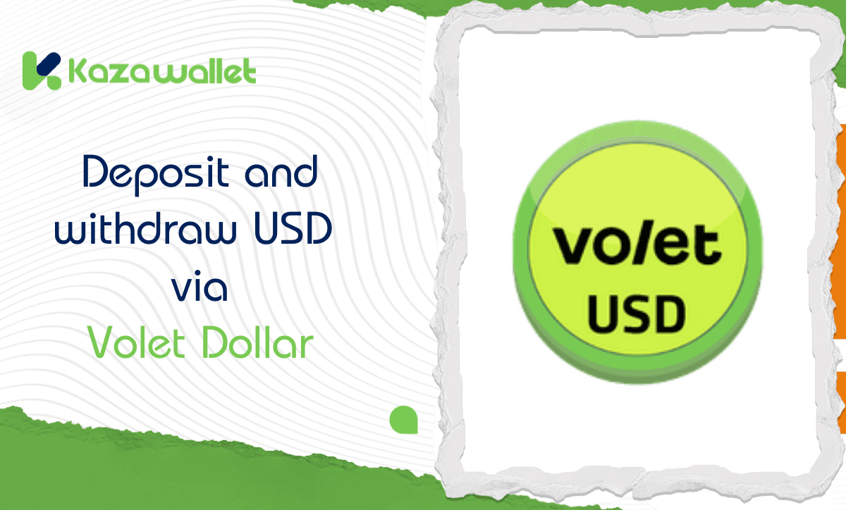 Deposit and withdraw US dollars easily via Volet Dollar with kazawallet