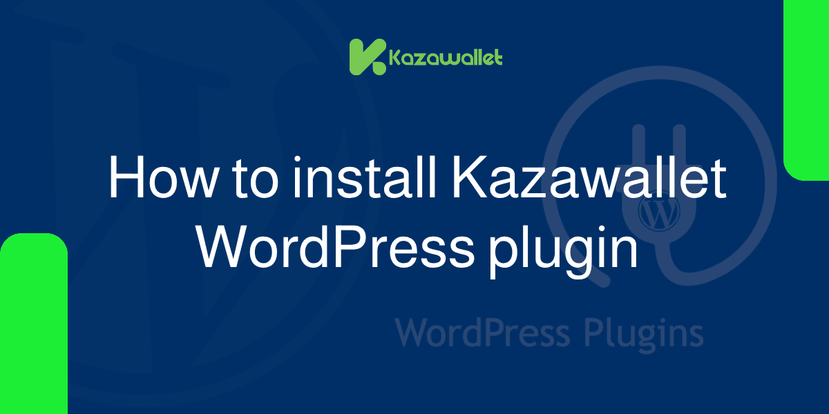 How to install Kazawallet WordPress plugin