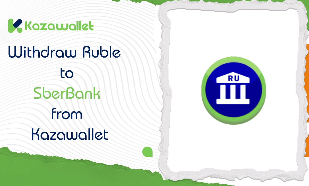 Withdraw Ruble to SberBank from Kazawallet step by step