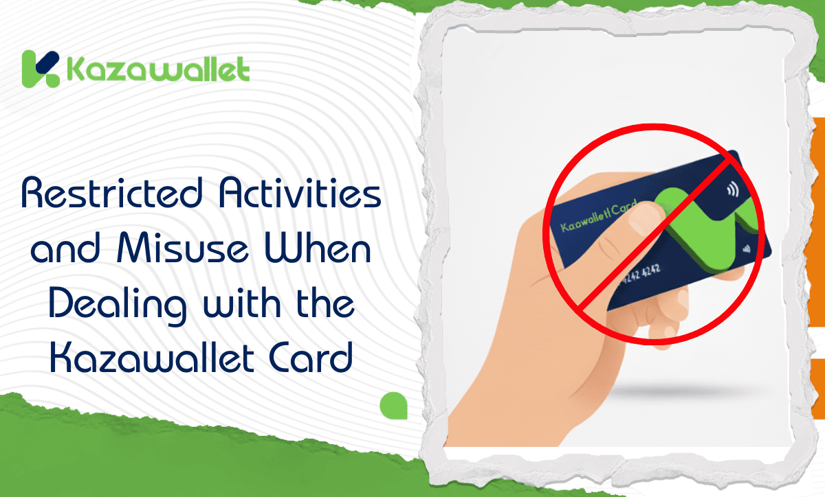 Restricted Activities and Misuse When Dealing with the Kazawallet Card