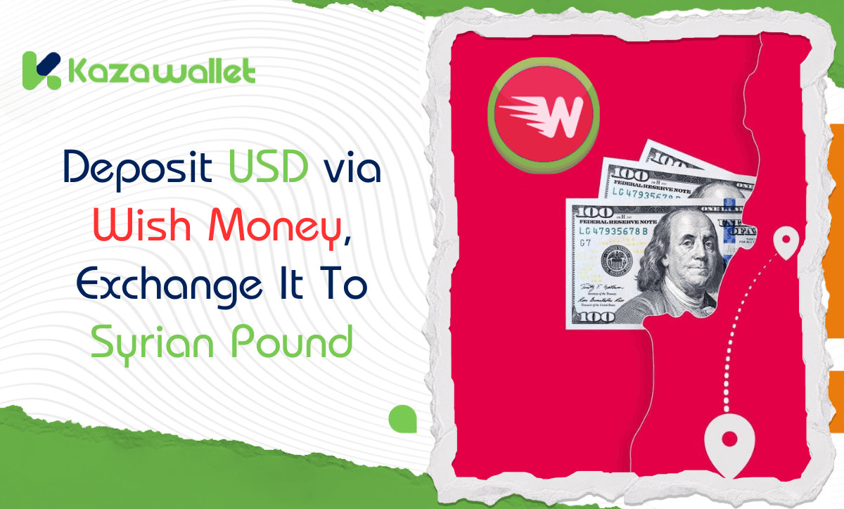 Deposit USD via Whish Money, Exchange to SYP, and Withdraw with Kazawallet