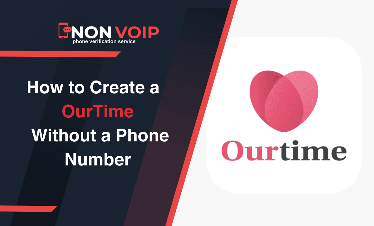 How to Create OurTime Account Without Phone Number