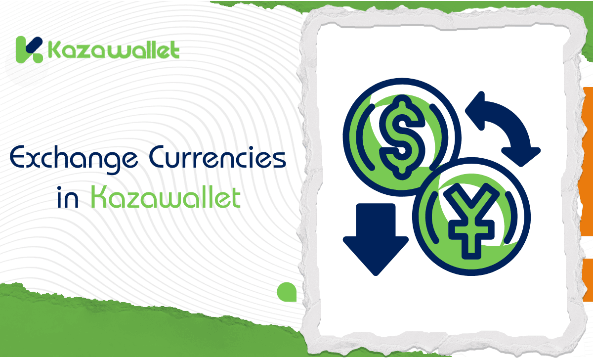 How to Exchange Currencies in Kazawallet