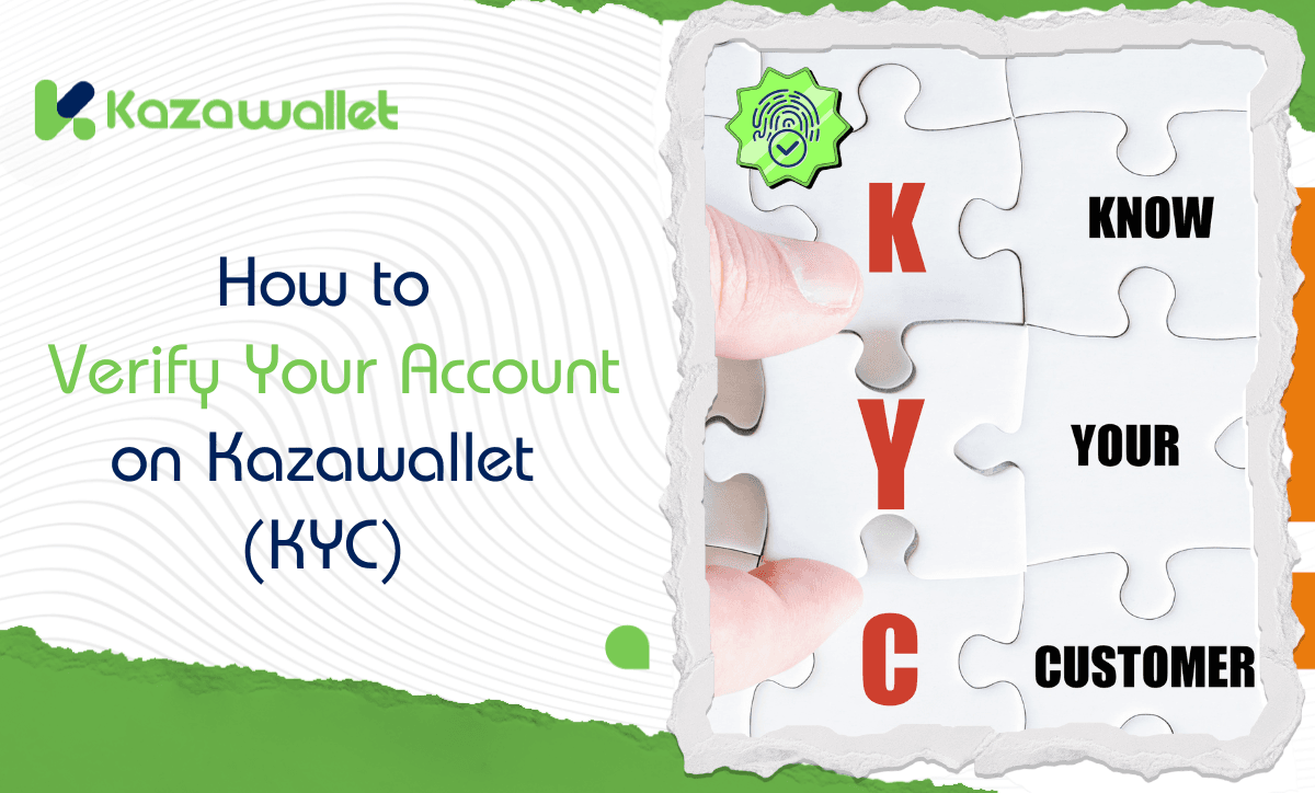 How to Verify Your Account on Kazawallet (KYC): A Step-by-Step Guide