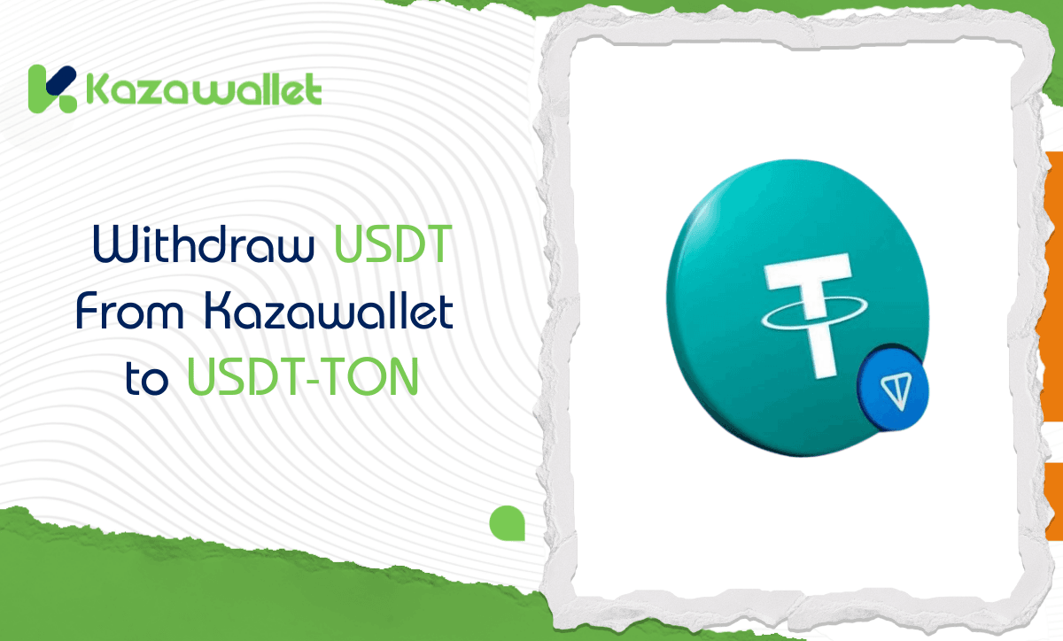 How to Withdraw USDT to USDT-TON via Kazawallet