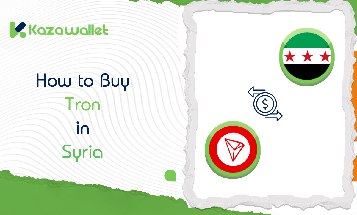 How to Buy Tron (TRX) in Syria via Kazawallet