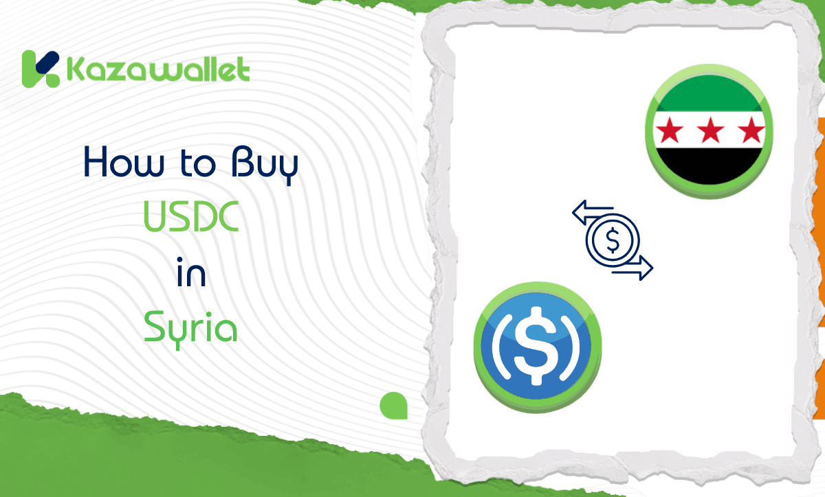 How to Buy USDC in Syria: A Direct Guide via Kazawallet