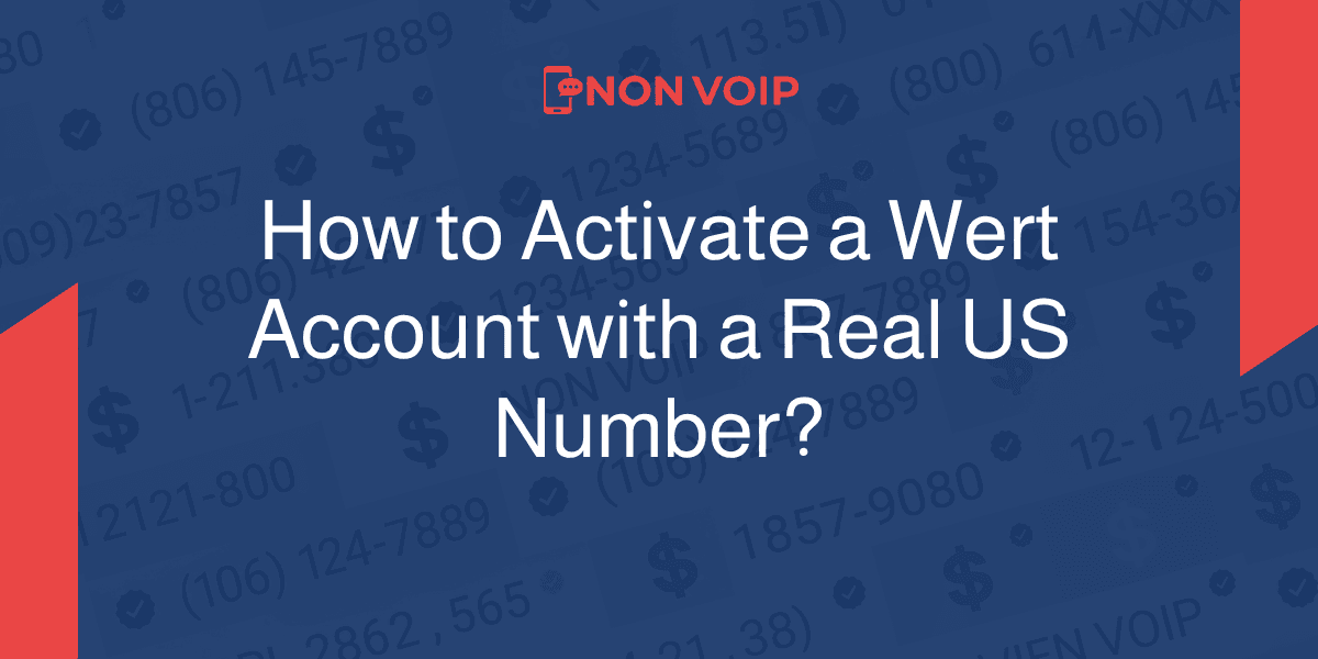 How to Activate a Wert Account with a Real US Number?