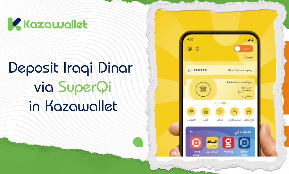 How to Deposit Iraqi Dinar in Kazawallet via SuperQi