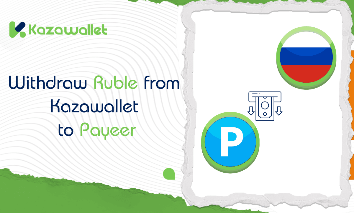 How to Withdraw Russian Rubles (RUB) from Kazawallet to Payeer