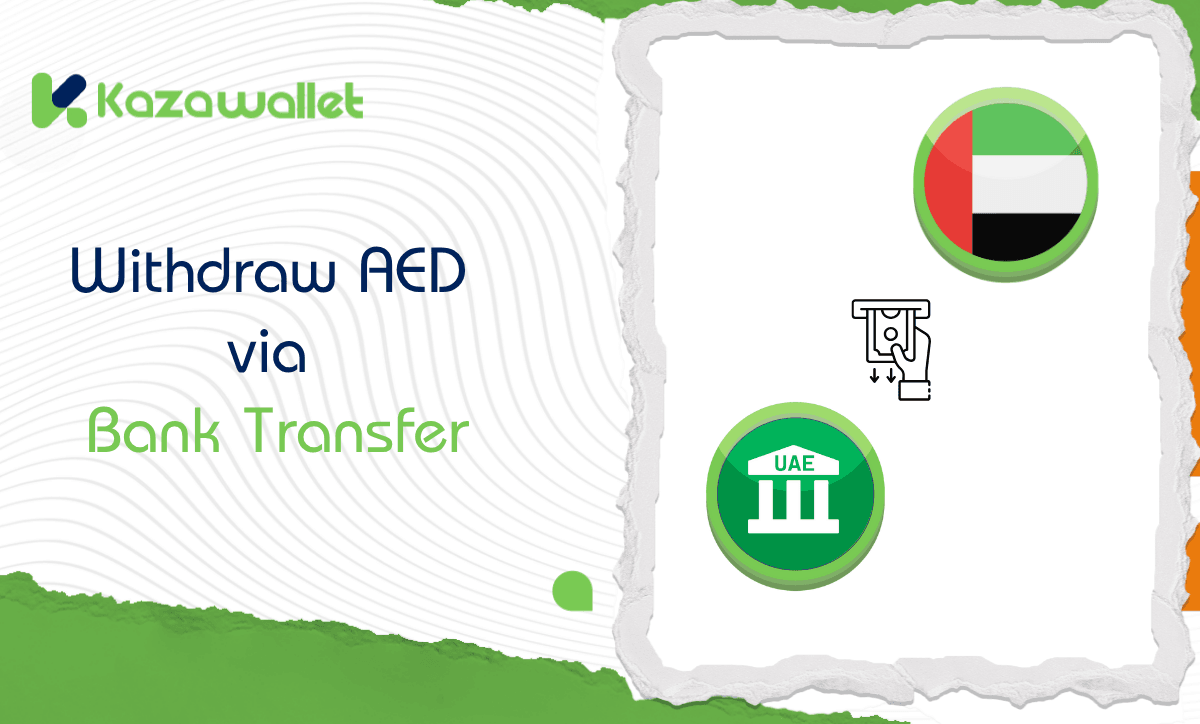 Steps to Withdraw AED via Bank Transfer from Kazawallet