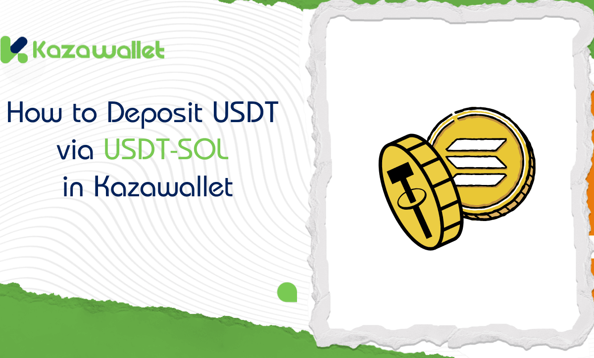 How to Deposit USDT via USDT-SOL in Kazawallet
