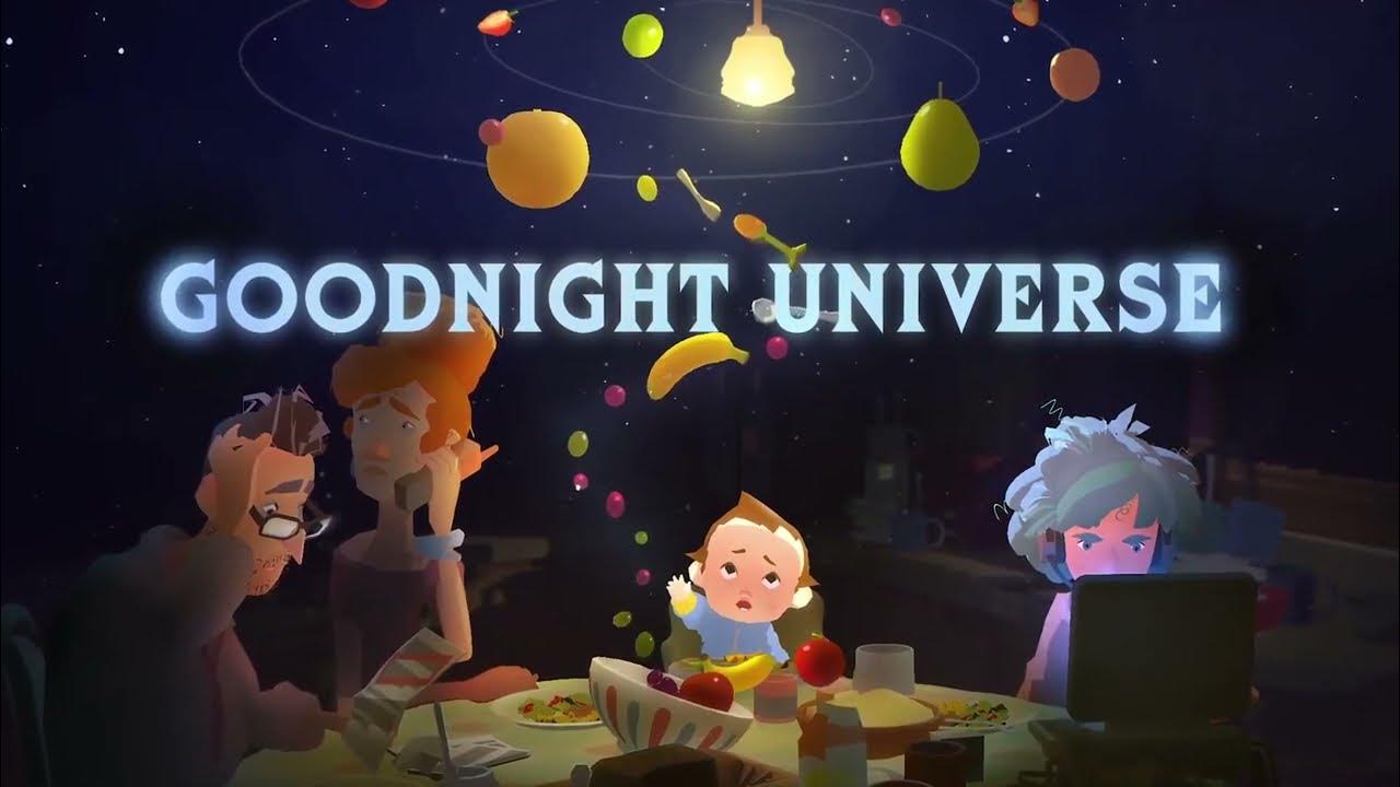 Goodnight Universe: A New Narrative Adventure from the Makers of Before Your Eyes