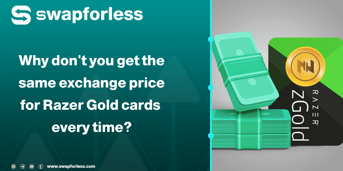 Why don’t you get the same exchange price for Razer Gold cards every time?