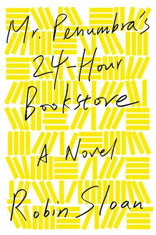 Cover of Mr. Penumbra’s 24-Hour Bookstore