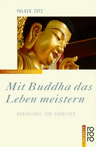 Cover of Mit Buddha das Leben meistern. Buddhismus für Praktiker.