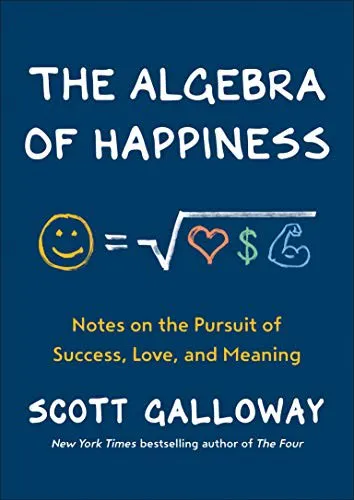 Cover of The Algebra of Happiness: Finding the Equation for a Life Well Lived