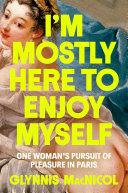 Cover of I'm Mostly Here to Enjoy Myself
