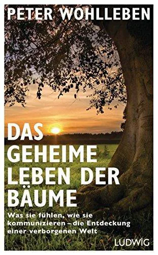 Cover of Das geheime Leben der Bäume: Was sie fühlen, wie sie kommunizieren - die Entdeckung einer verborgenen Welt