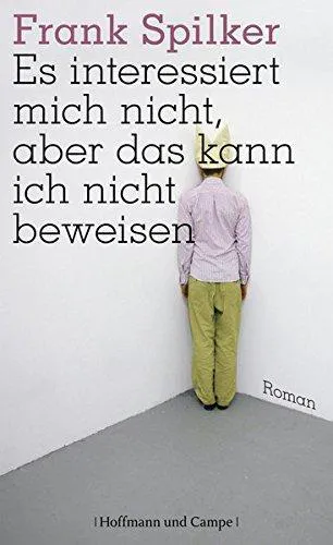 Cover of Es interessiert mich nicht, aber das kann ich nicht beweisen