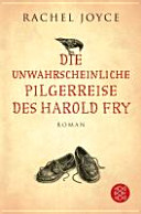 Cover of Die unwahrscheinliche Pilgerreise des Harold Fry