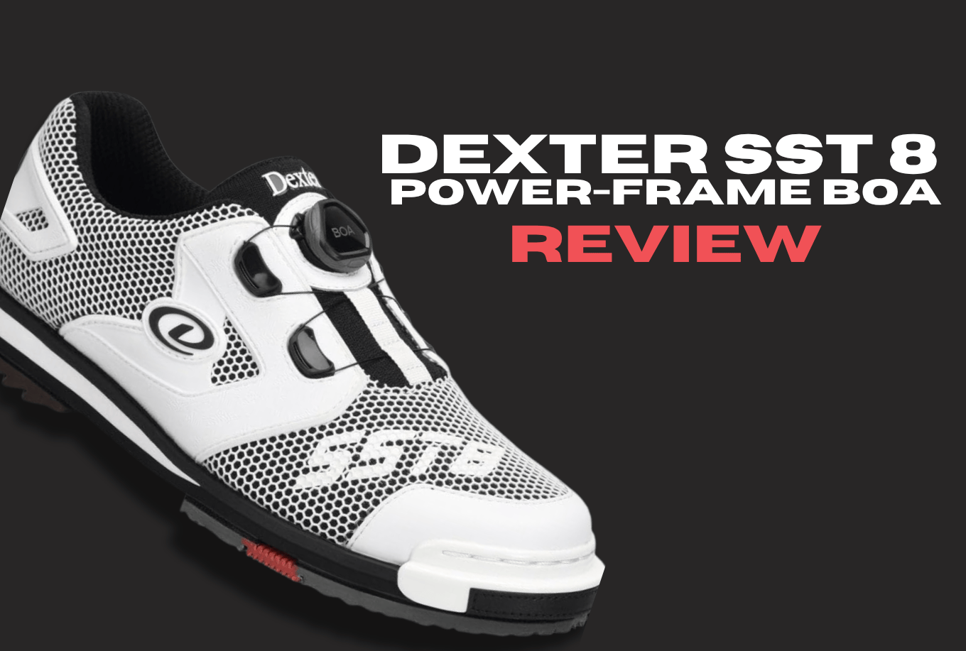 Dexter SST 8 Power-Frame BOA Bowling Shoes | In-Depth Review