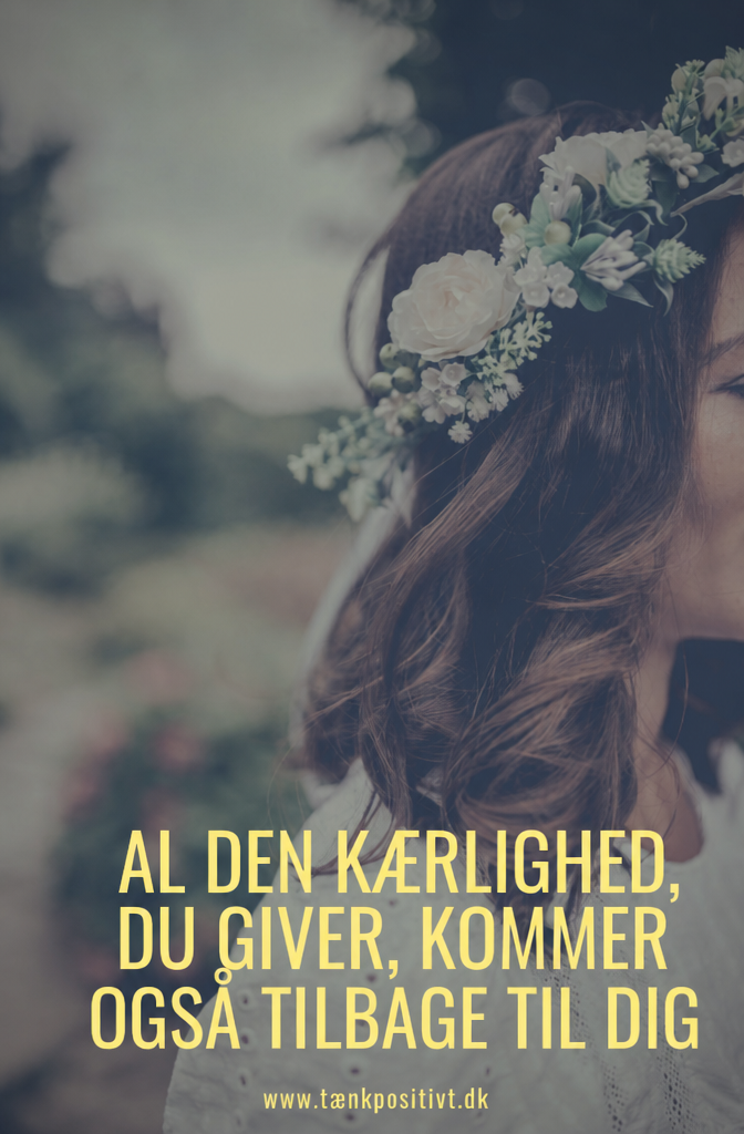 Alle Liefde Die Je Gegeven Hebt Zal Ooit Bij Je Terugkomen