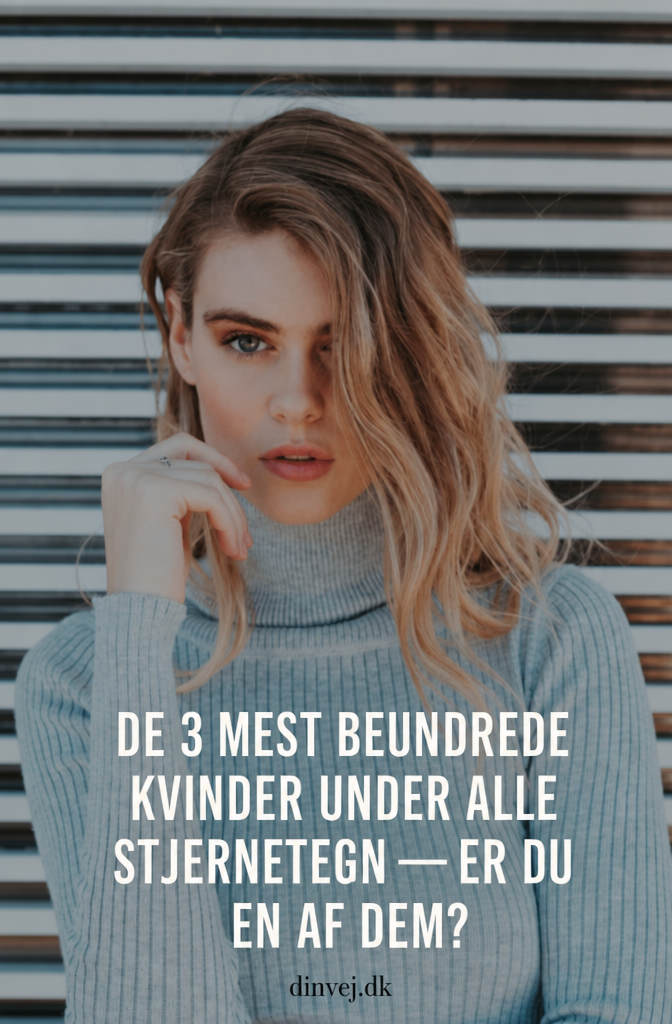 Die 3 Begehrenswertesten Frauen Unter Allen Sternzeichen &mdash; Bist Du Eine Von Ihnen