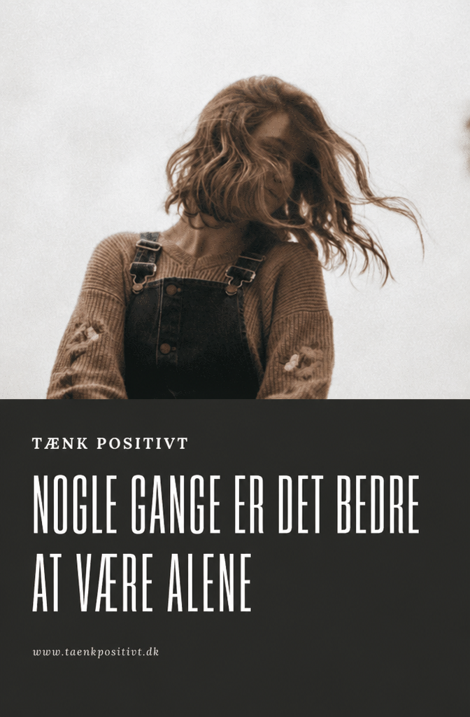 Soms Is Het Beter Om Alleen Te Zijn