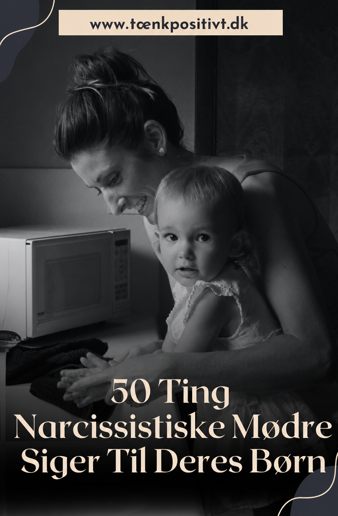 50 Dingen Die Narcistische Moeders Tegen Hun Kinderen Zeggen