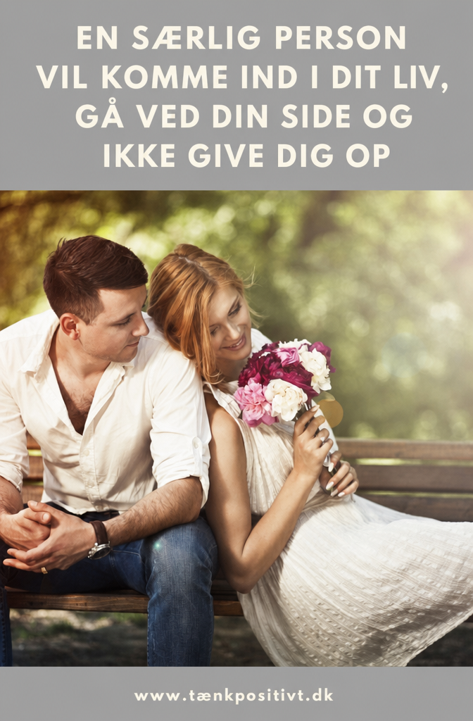 Een Bijzonder Iemand Zal Je Leven Binnenwandelen En Je Niet Opgeven