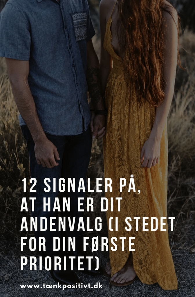 12 Signalen Dat Je Zijn Tweede Keus Bent (In Plaats Van Zijn Prioriteit)