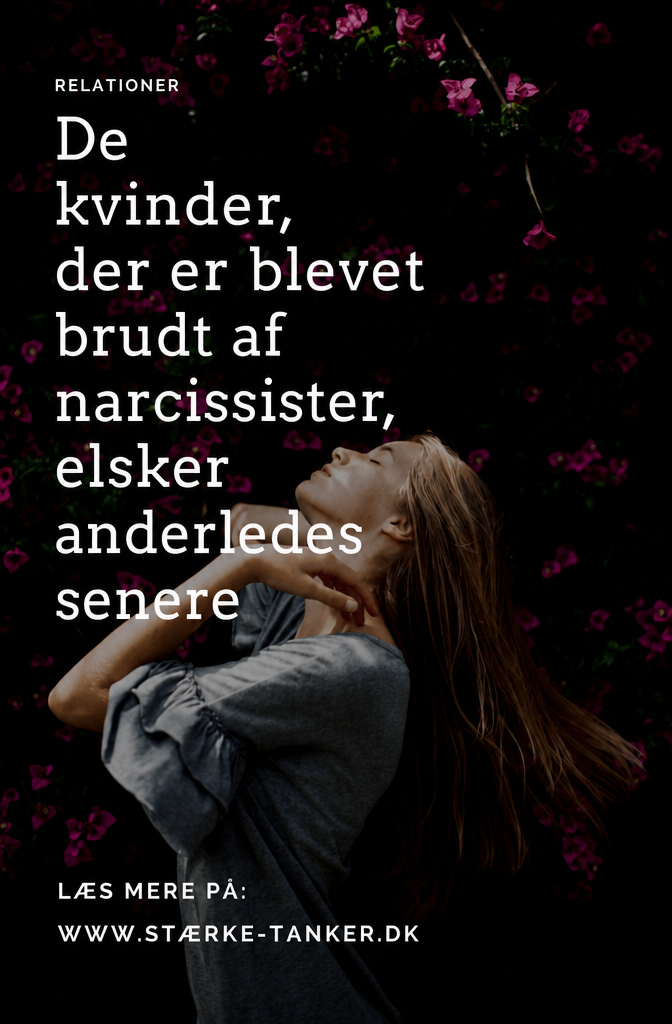 Die Frauen, die von Narzissten gebrochen wurden, lieben anders