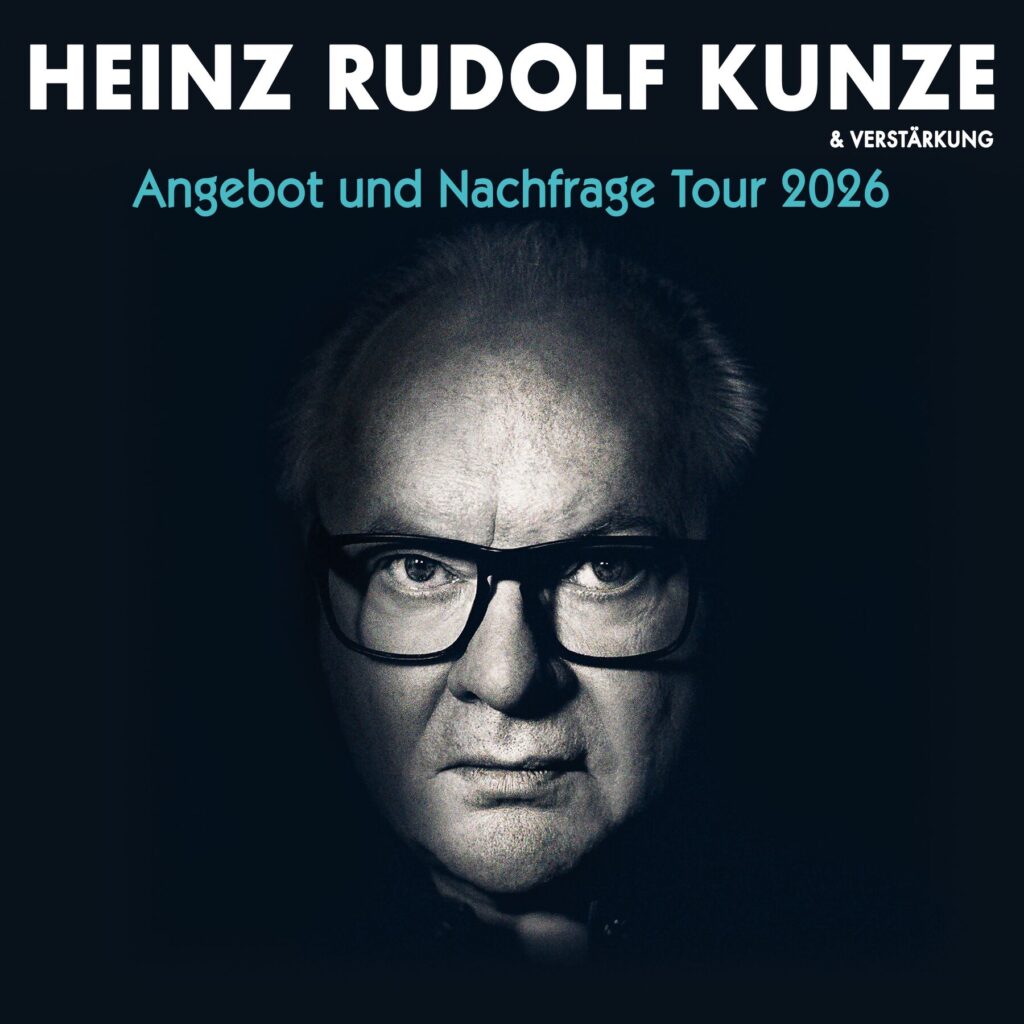 Heinz Rudolf Kunze & Verstärkung "Angebot und Nachfrage Tour 2025/26"