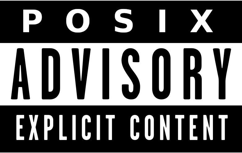“posix advisory explicit content” in the style of those stickers on CDs