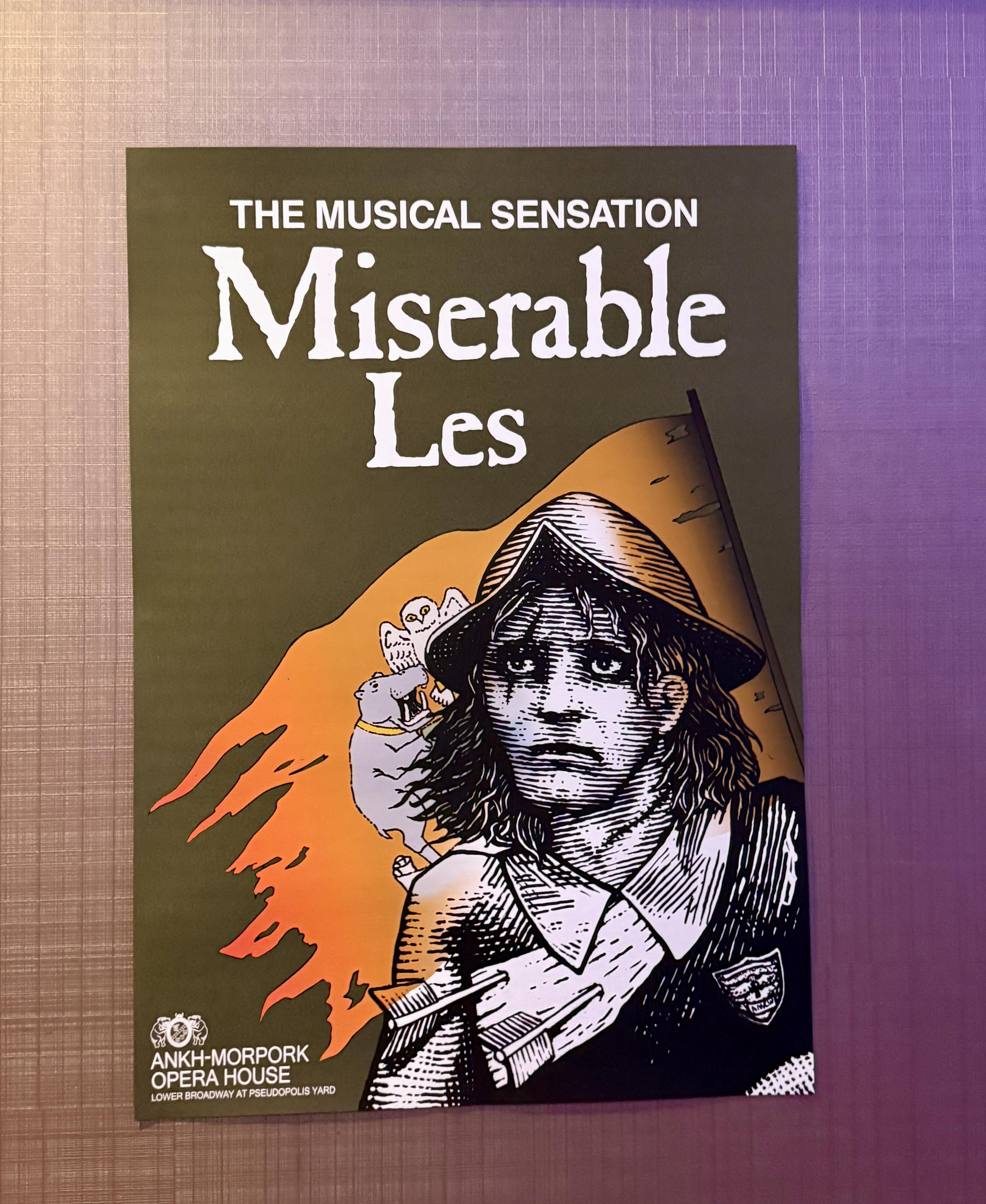 Discworld parody poster: "the musical sensation -- MIserable Les"