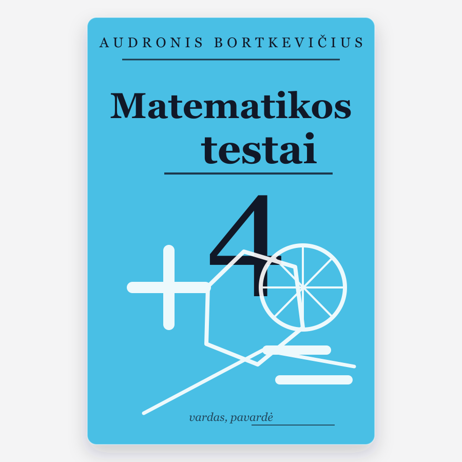 Matematikos testai 4 klasei Bortkevičius